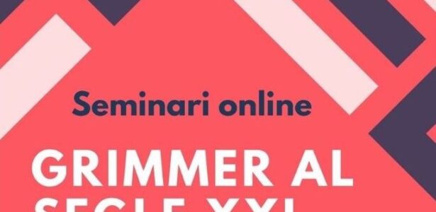 Seminari online “Grimmer al segle XXI”